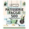 Marabout Pâtisserie Facile - 500 Recettes Inratables