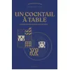Marabout Un Cocktail À Table - 60 Accords Pour Une Expérience Gustative Inédite