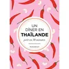 Un Dîner En Thaïlande Prêt En 30 Minutes