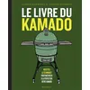 Marabout Le livre du kamado. Recettes & techniques pour maîtriser à la perfection votre kamado