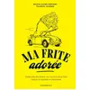 Marabout Ma frite adorée - Marie-Laure Frechet