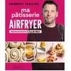 Marabout - Livre De Cuisine  Ma Patisserie Au Airfryer Chef De Famill