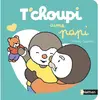 Nathan T'choupi aime papi