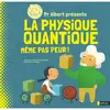 Nathan Pr Albert présente la physique quantique: Même pas peur !