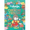 Maxi Cherche et Trouve T'choupi - Thierry Courtin
