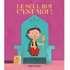 Flammarion Jeunesse Pere Castor Le Seul roi, c'est moi !
