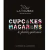 ISBN Le Petit Larousse Des Cupcakes, Macarons & Petits Gâteaux - Editi...