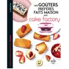 Dessain Et Tolra Mes goûters préférés faits maison avec Cake Factory