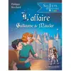 Secrets d'histoire junior - L'affaire Guillaume de Mauclar