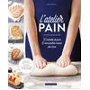 Larousse L'atelier Pain - 50 Recettes De Pains & Viennoiseries Maison Pas À Pas
