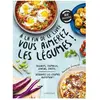 Larousse A la fin de ce livre vous aimerez les légumes