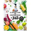 Larousse Le grand livre de l'extracteur de jus