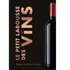 Le Petit Larousse des Vins