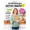 Larousse Je Réussis Ma Détox Sucre - Tome 2