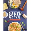 Larousse Ramen, Pad Thaï & Cie - Nouilles À Toutes Les Sauces