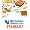 Larousse Les inratables de la bonne cuisine française