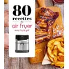 Dessain et Tolra 80 Recettes Au Air Fryer - Easy Fry & Grill