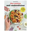 Alternatives L'assiette anti-endométriose: 50 recettes pour mieux vivre et soulager la douleur