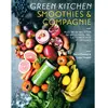 Alternatives Green Kitchen Smoothies & compagnie: Plus de 50 recettes de smoothies, jus, laits végétaux et desserts