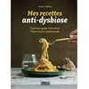 Alternatives Mes Recettes Anti-Dysbiose - Cuisiner Pour Retrouver L?Harmonie Intestinale