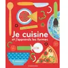 Gallimard jeunesse Je cuisine et j'apprends les formes