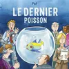 Le dernier poisson -  Pef