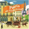 Paris Au Fil Du Temps