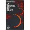Le Chaos En Marche - Tome 3 - La Guerre Du Bruit