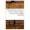 Chateaubriand, sa femme et ses amis : études critiques, avec documents...
