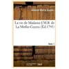 La Vie De Madame J.M.B. De La Mothe-Guyon - Tome 1 (Edition 1791)