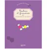 Bonbons Et Friandises - 15 Techniques Et 30 Recettes