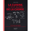 Hachette Pratique La cuisine c'est aussi de la chimie: 70 recettes décryptées et tous les secrets pour les réussir à coup sûr