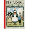 Gautier Languereau Bécassine Tome 3 - Bécassine Pendant La Guerre