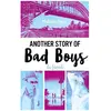 Hachette Romans Another Story Of Bad Boys Tome 3 - Le Final
