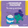 Hachette Jeunesse Monsieur Madame - Tu vas y arriver