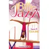 Hachette Romans Billie Jazz Tome 11 - Force Et Équilibre