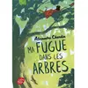 Ldp Jeunesse Ma fugue dans les arbres