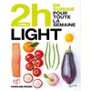 Hachette Pratique En 2h je cuisine light pour toute la semaine: 80 menus faits maison, sans gâchis et avec des produits de saison