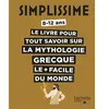 Hachette Enfants Le livre pour tout savoir sur la mythologie grecque le + facile du monde