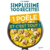 Hachette Pratique Simplissime 100 recettes Une poêle et c'est tout