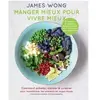 Hachette Pratique Manger mieux pour vivre mieux