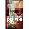 Guide Hachette des vins: Le guide de référence depuis 40 ans