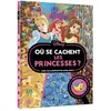 Hachette Disney Où Se Cachent Les Princesses ? - Aide-Les À Retrouver Leurs Amis !