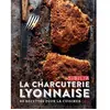 Hachette Pratique La Charcuterie Lyonnaise - 80 Recettes Pour La Cuisiner Entre Tradition Et Modernité