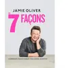 Hachette Pratique En 7 façons: 18 ingrédients incontournables, 7 déclinaisons, 126 recettes: 13243