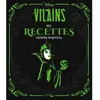 Hachette Pratique Livre de recettes Disney Vilains - Les recettes désenchantées