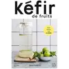 Hachette Pratique Kéfir de fruits