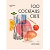 Hachette Pratique 100 cocktails culte