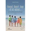 L'Harmattan Vincent, Benoît, Hugo et les autres
