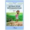 L'Harmattan Le Prix De La Détermination - L'histoire D'une Vie